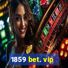 1859 bet. vip